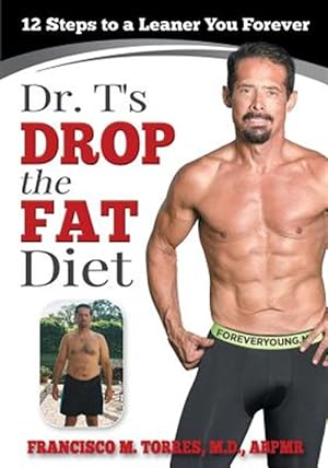 Bild des Verkufers fr Dr. T's Drop the Fat Diet: 12 Steps to a New You Forever zum Verkauf von GreatBookPrices