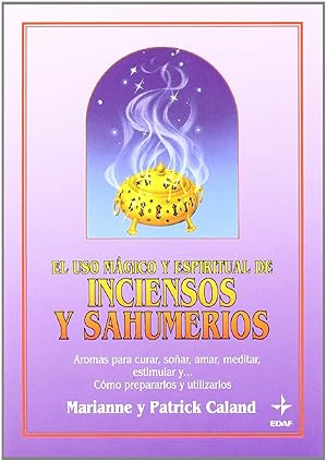 Immagine del venditore per El Uso Mgico Y Espiritual De Inciensos Y Sahumerios (Spanish Edition) venduto da Librairie Cayenne