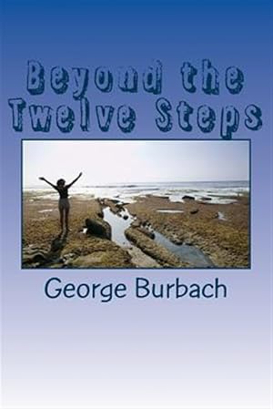 Seller image for Beyond the Twelve Steps : Living Life After We Are Sober for sale by GreatBookPrices