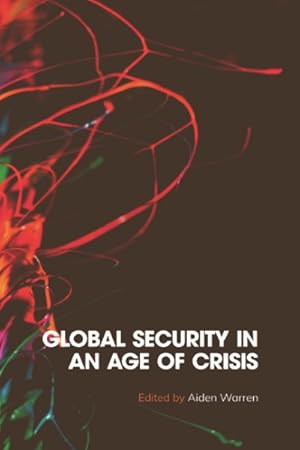 Image du vendeur pour Global Security in an Age of Crisis mis en vente par GreatBookPrices