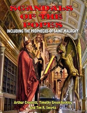 Seller image for Scandals of the Popes Including the Prophecies of Saint Malachy for sale by GreatBookPrices