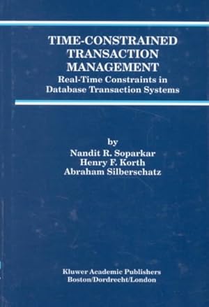 Seller image for Time-Constrained Transaction Management : Real-Time Constraints in Database Transaction Systems for sale by GreatBookPrices