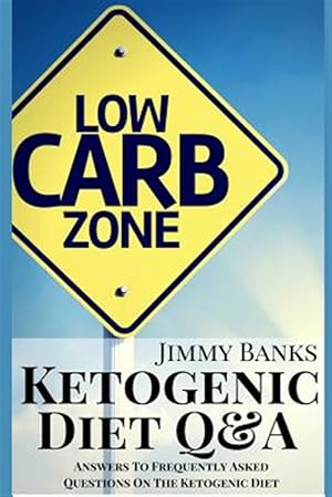 Seller image for Ketogenic Diet Q&a : Answers To Frequently Asked Questions On The Ketogenic Diet, Effective And Fast Weight Loss With A Low Carbohydrate Meal Plan: Ketosis Diet For Cancer And Epilepsy Healing, Keto Cookbook, Delicious Weight Loss Meal Plan, Lose Carb With Keto Hybrid Diet for sale by GreatBookPrices