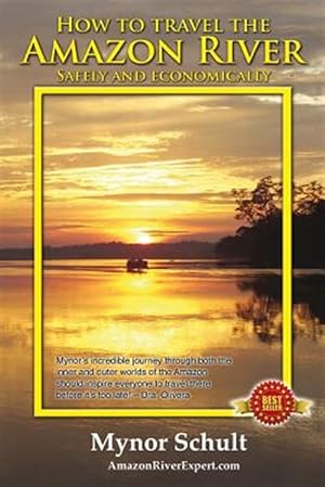 Bild des Verkufers fr How to Travel the Amazon River : Practical Steps to Tour the Tropical Rainforest Easily & Economically; Full Color zum Verkauf von GreatBookPrices