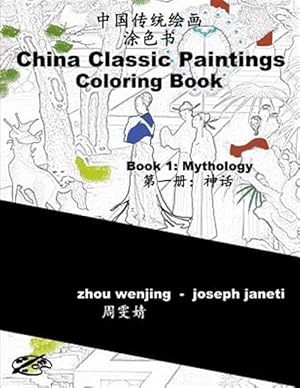 Bild des Verkufers fr Mythology : China Classic Paintings Coloring Book zum Verkauf von GreatBookPrices