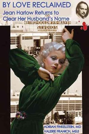 Seller image for By Love Reclaimed : Jean Harlow Returns to Clear Her Husband?s Name for sale by GreatBookPrices