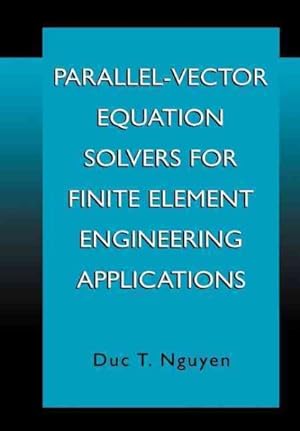 Seller image for Parallel-Vector Equation Solvers for Finite Element Engineering Applications for sale by GreatBookPrices