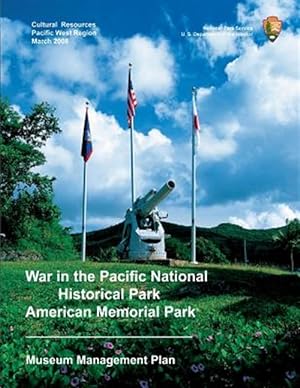 Imagen del vendedor de War in the Pacific National Historical Park/American Memorial Park Museum Management Plan a la venta por GreatBookPrices