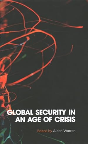 Seller image for Global Security in an Age of Crisis for sale by GreatBookPrices