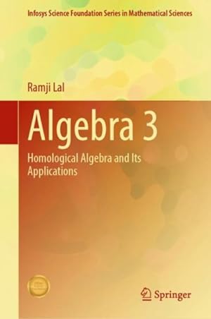 Seller image for Algebra 3 : Homological Algebra and Its Applications for sale by GreatBookPrices