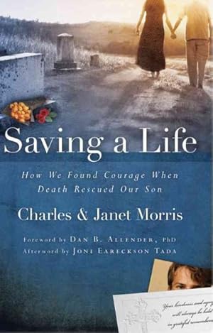 Imagen del vendedor de Saving a Life : How We Found Courage When Death Rescued Our Son a la venta por GreatBookPrices