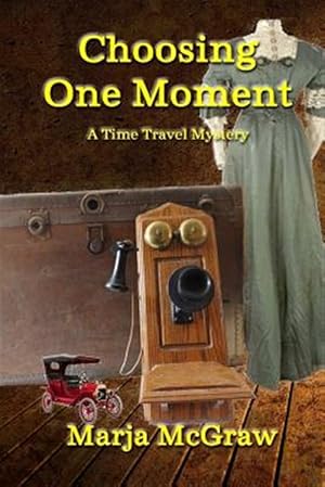 Seller image for Choosing One Moment : A Time Travel Mystery for sale by GreatBookPrices