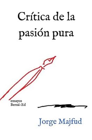 Seller image for Crtica de la Pasin Pura: Ensayos -Language: spanish for sale by GreatBookPrices