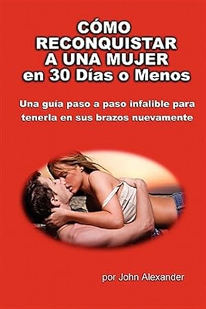 Bild des Verkufers fr Cmo Reconquistar a Una Mujer en 30 Das o Menos -Language: spanish zum Verkauf von GreatBookPrices