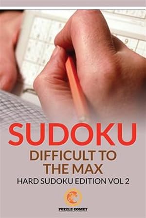 Seller image for Sudoku Difficult to the Max: Hard Sudoku Edition Vol 2 for sale by GreatBookPrices
