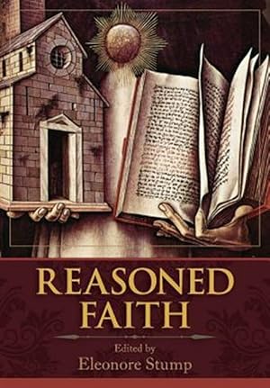 Bild des Verkufers fr Reasoned Faith: Essays in Philosophical Theology in Honor of Norman Kretzmann zum Verkauf von GreatBookPrices