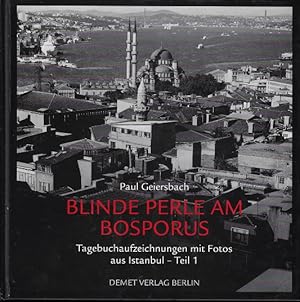 Bilinde. Perle am Bosporus. Tagebuchaufzeichnungen aus Istanbul. Teil 1: Yedikule (September 1989...