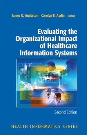 Bild des Verkufers fr Evaluating the Organizational Impact of Health Care Information Systems. zum Verkauf von GreatBookPricesUK