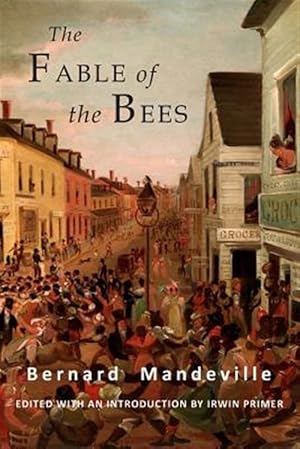 Seller image for The Fable of the Bees: Or Private Vices, Publick Benefits: Abridged Edition for sale by GreatBookPrices