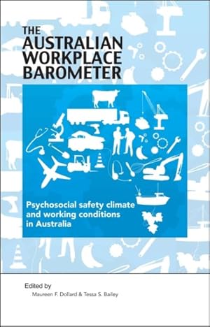 Image du vendeur pour Australian Workplace Barometer : Psychosocial Safety Climate and Working Conditions in Australia mis en vente par GreatBookPrices