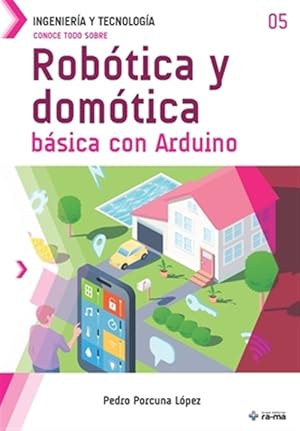 Imagen del vendedor de Robotica y domotica basica con Arduino : Robotics and Basic Home Automation With Arduino -Language: spanish a la venta por GreatBookPrices