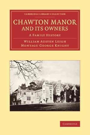 Imagen del vendedor de Chawton Manor and Its Owners : A Family History a la venta por GreatBookPrices