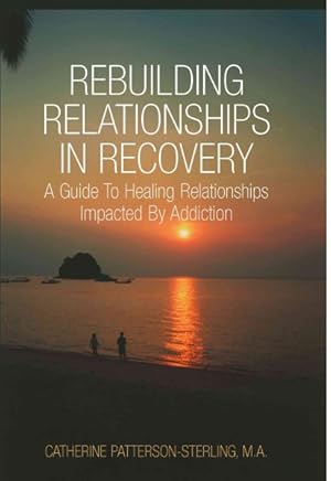 Seller image for Rebuilding Relationships In Recovery : A Guide To Healing Relationships Impacted By Addiction for sale by GreatBookPrices