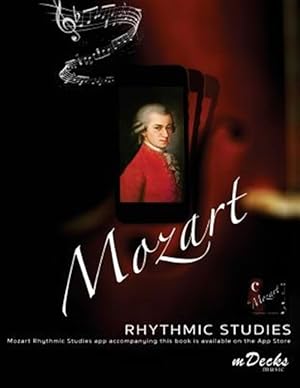 Bild des Verkufers fr Mozart Rhythmic Studies : With an Optional Accompanying Ios App zum Verkauf von GreatBookPrices