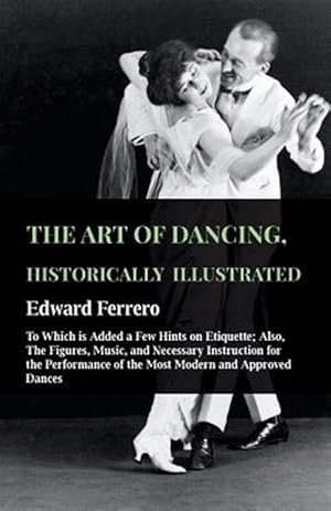 Seller image for The Art Of Dancing, Historically Illustr for sale by GreatBookPrices