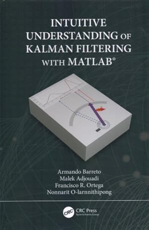 Bild des Verk�ufers f�r Intuitive Understanding of Kalman Filtering With Matlab zum Verkauf von GreatBookPricesUK
