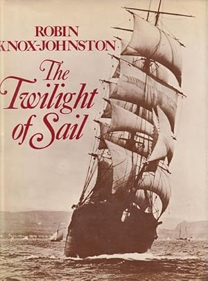 Imagen del vendedor de THE TWILIGHT OF SAIL a la venta por Jean-Louis Boglio Maritime Books