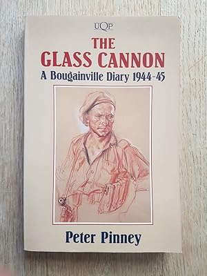 The Glass Cannon : A Bougainville Diary 1944-45