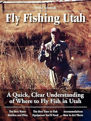 Bild des Verkufers fr Fly Fishing Utah: A Quick, Clear Understanding of Where to Fly Fish in Utah zum Verkauf von moluna