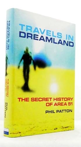 Bild des Verkufers fr Travels in Dreamland. The Secret History of Area 51 zum Verkauf von Adelaide Booksellers
