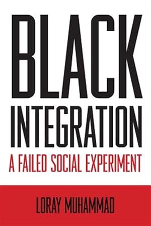 Bild des Verkufers fr Black Integration a Failed Social Experiment zum Verkauf von GreatBookPricesUK