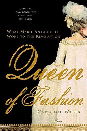 Bild des Verkufers fr Queen of Fashion: What Marie Antoinette Wore to the Revolution zum Verkauf von moluna