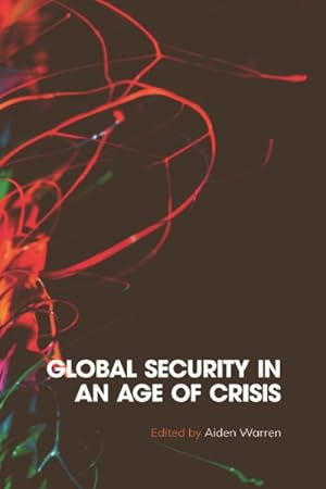 Seller image for Global Security in an Age of Crisis for sale by GreatBookPricesUK