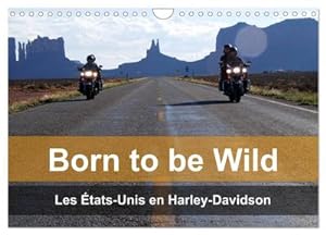 Seller image for Born to be wild  Les tats-Unis en Harley-Davidson (Calendrier mural 2024 DIN A4 vertical), CALVENDO calendrier mensuel : Les magnifiques paysages du Sud-Ouest amricain vus de la selle d'une Harley for sale by AHA-BUCH GmbH