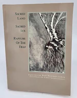 Seller image for Sacred land, sacred sex: Rapture of the deep : concerning deep ecology and celebrating life for sale by Dungeness Books, ABAA