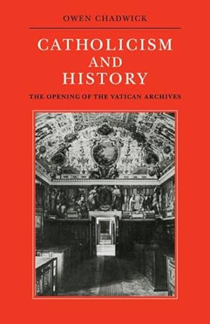 Bild des Verkufers fr Catholicism and History : The Opening of the Vatican Archives zum Verkauf von GreatBookPricesUK