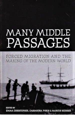 Bild des Verkufers fr Many Middle Passages: Forced Migration and the Making of the Modern World zum Verkauf von Goulds Book Arcade, Sydney