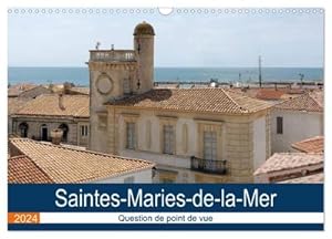 Seller image for Saintes-Maries-de-la-Mer - Question de point de vue (Calendrier mural 2024 DIN A3 vertical), CALVENDO calendrier mensuel for sale by BuchWeltWeit Ludwig Meier e.K.