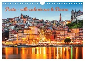Seller image for Porto - ville colore sur le Douro (Calendrier mural 2024 DIN A4 vertical), CALVENDO calendrier mensuel for sale by BuchWeltWeit Ludwig Meier e.K.