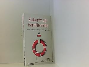 Seller image for Zukunft der Familienhilfe: Vernderungen und integrative Lsungsanstze Vernderungen und integrative Lsungsanstze for sale by Book Broker