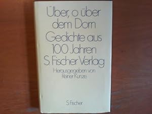 Über, o über dem Dorn. Gedichte aus 100 Jahren S. Fischer-Verlag. Herausgegeben von Reiner Kunze.