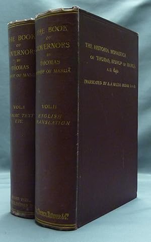 The Book of Governors. The Historia Monastica of Thomas, Bishop of Marga A. D. 480 (Two Volumes) ...