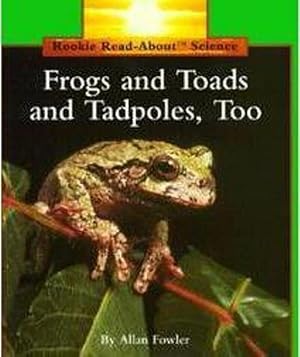 Bild des Verkufers fr Frogs and Toads and Tadpoles, Too (Rookie Read-About Science: Animals) zum Verkauf von moluna