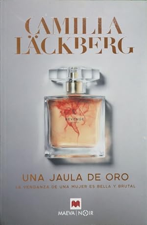 Imagen del vendedor de Una jaula de oro : La venganza de una mujer es bella y brutal a la venta por Librería Alonso Quijano