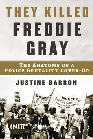 Seller image for They Killed Freddie Gray: The Anatomy of a Police Brutality Cover-up by Barron, Justine [Hardcover ] for sale by booksXpress