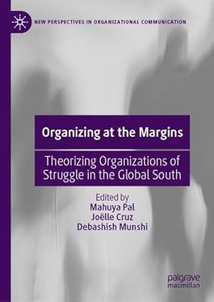 Imagen del vendedor de Organizing at the Margins: Theorizing Organizations of Struggle in the Global South (New Perspectives in Organizational Communication) [Hardcover ] a la venta por booksXpress
